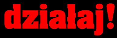 działaj!